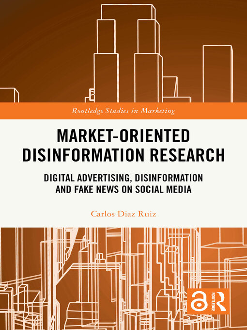 Title details for Market-Oriented Disinformation Research by Carlos Diaz Ruiz - Available
